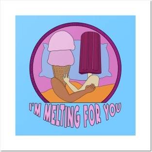 I'm Melting for You Posters and Art